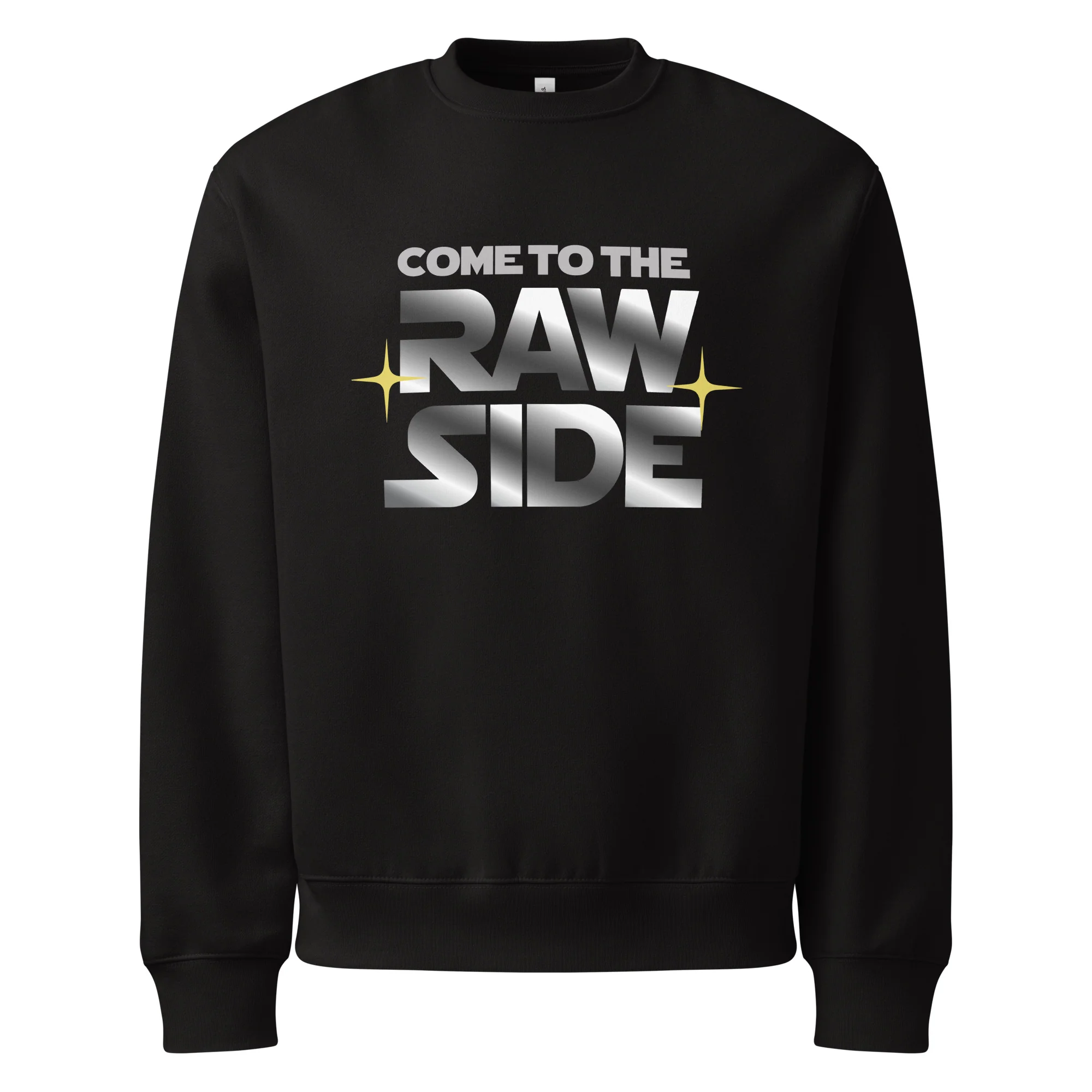 COME TO THE RAW SIDE - Oversized Heavyweight Sweatshirt