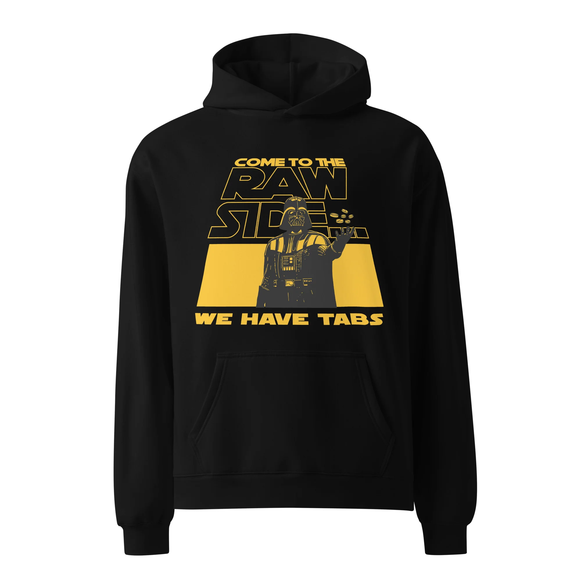 COME TO THE RAW SIDE 'WE HAVE TABS' - Unisex Premium Oversized Hoodie